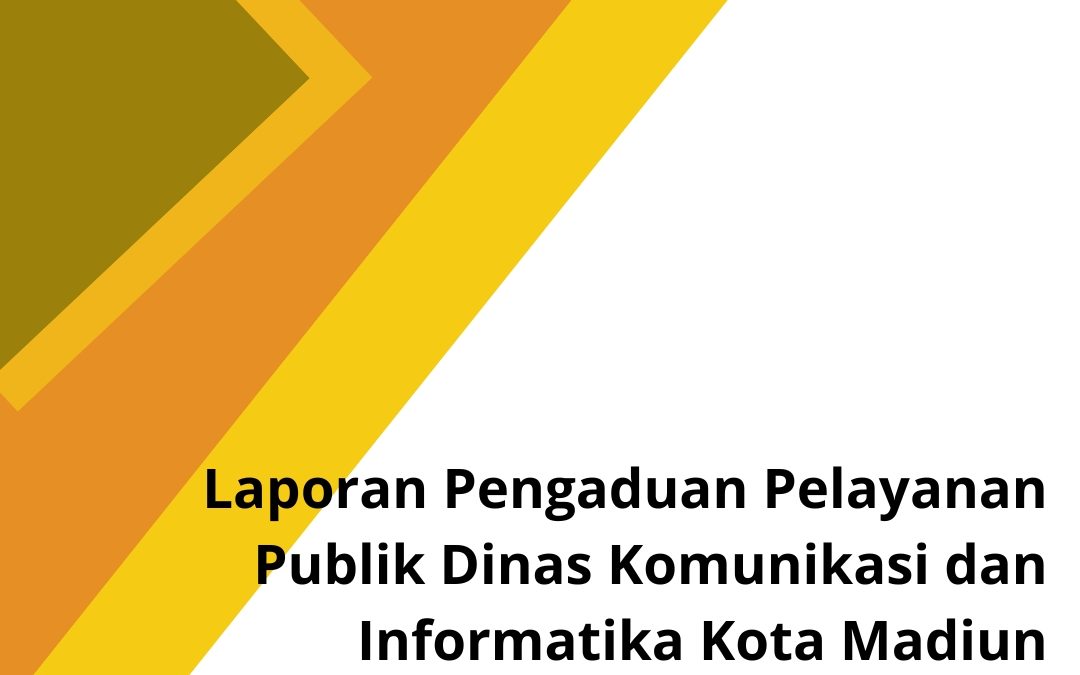 Laporan pengaduan pelayanan publik Dinas Komunikasi dan Informatika Kota Madiun bulan Juli tahun 2023
